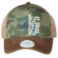 Colon Cancer Being Strong Is The Only Choice Legacy Tie Dye Trucker Hat