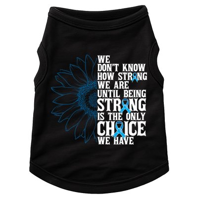 Colon Cancer Being Strong Is The Only Choice Doggie Tank