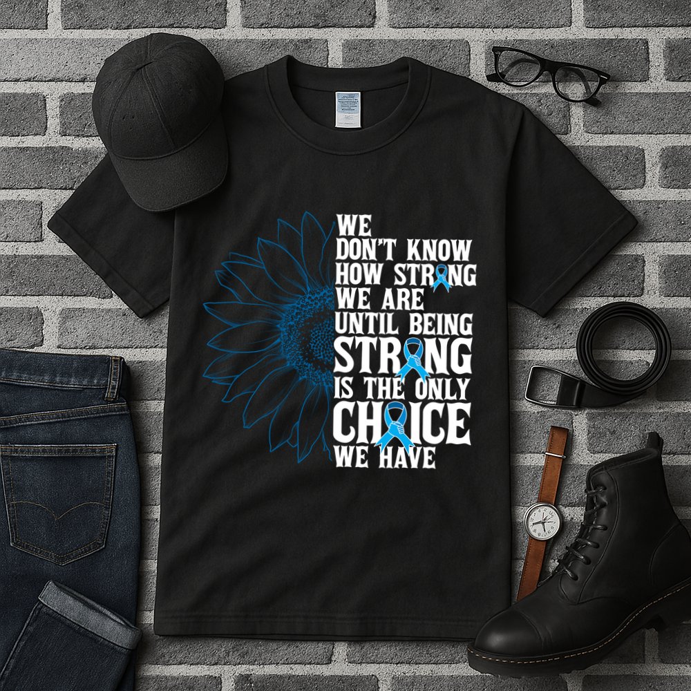 Colon Cancer Being Strong Is The Only Choice Tall T-Shirt