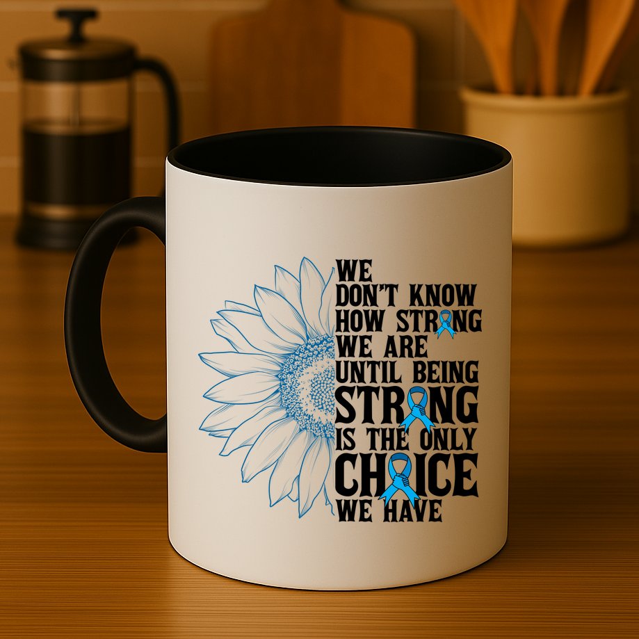Colon Cancer Being Strong Is The Only Choice Mug
