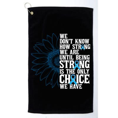 Colon Cancer Being Strong Is The Only Choice Golf Towel