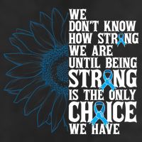 Colon Cancer Being Strong Is The Only Choice Golf Towel