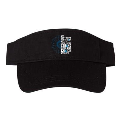 Colon Cancer Being Strong Is The Only Choice Visor