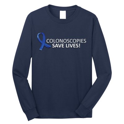 Colonoscopies Save Lives Colon Cancer Awareness Long Sleeve Shirt