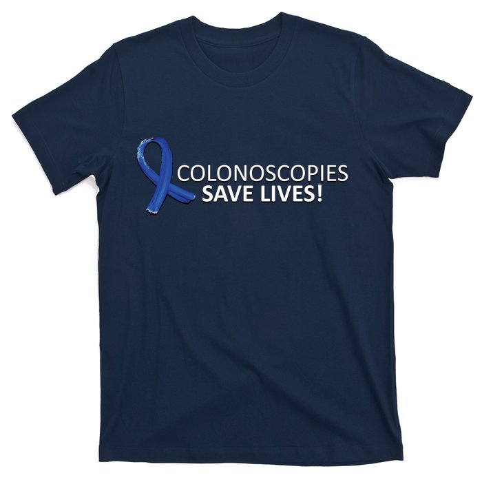 Colonoscopies Save Lives Colon Cancer Awareness T-Shirt