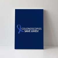 Colonoscopies Save Lives Colon Cancer Awareness Canvas