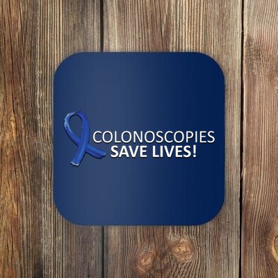 Colonoscopies Save Lives Colon Cancer Awareness Coaster