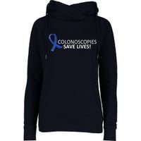 Colonoscopies Save Lives Colon Cancer Awareness Womens Funnel Neck Pullover Hood