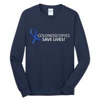 Colonoscopies Save Lives Colon Cancer Awareness Tall Long Sleeve T-Shirt