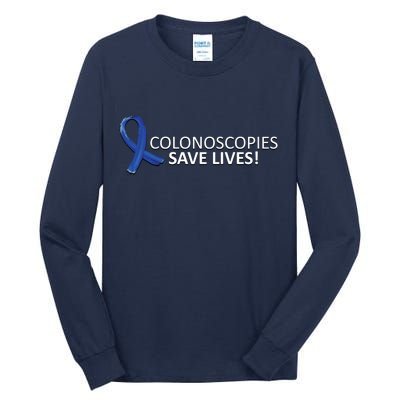 Colonoscopies Save Lives Colon Cancer Awareness Tall Long Sleeve T-Shirt