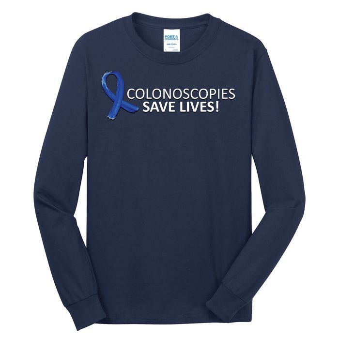 Colonoscopies Save Lives Colon Cancer Awareness Tall Long Sleeve T-Shirt