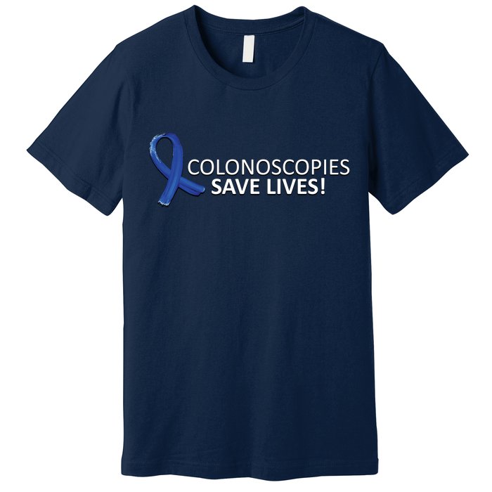 Colonoscopies Save Lives Colon Cancer Awareness Premium T-Shirt