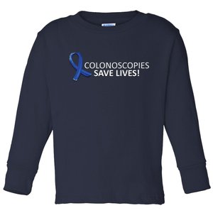 Colonoscopies Save Lives Colon Cancer Awareness Toddler Long Sleeve Shirt