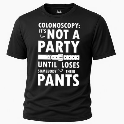 Colonoscopy Its Not A Party Until Somebody Loses Performance Shirt