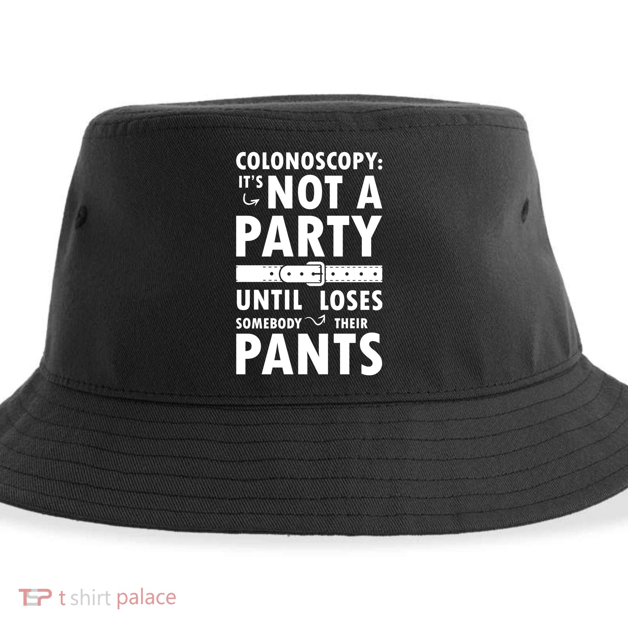 Colonoscopy Its Not A Party Until Somebody Loses Sustainable Bucket Hat