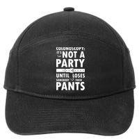 Colonoscopy Its Not A Party Until Somebody Loses 7-Panel Snapback Hat