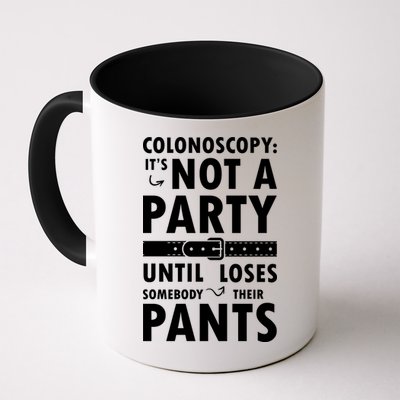 Colonoscopy Its Not A Party Until Somebody Loses Mug