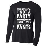 Colonoscopy Its Not A Party Until Somebody Loses Cooling Performance Long Sleeve Crew
