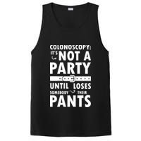 Colonoscopy Its Not A Party Until Somebody Loses PosiCharge Competitor Tank
