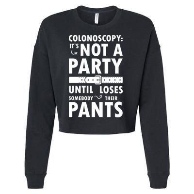 Colonoscopy Its Not A Party Until Somebody Loses Cropped Pullover Crew
