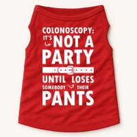 Colonoscopy Its Not A Party Until Somebody Loses Doggie Tank