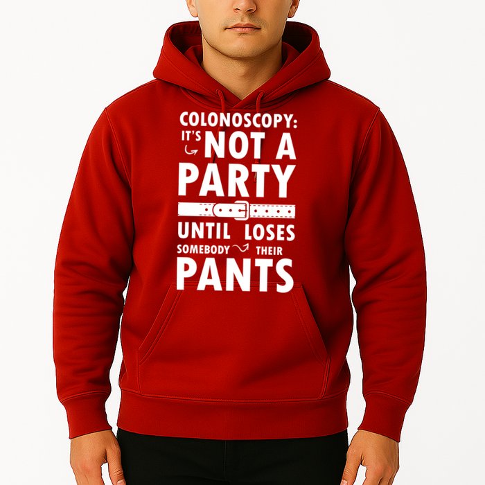 Colonoscopy Its Not A Party Until Somebody Loses Hoodie
