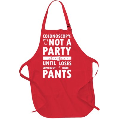 Colonoscopy Its Not A Party Until Somebody Loses Full-Length Apron With Pockets