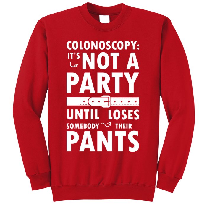 Colonoscopy Its Not A Party Until Somebody Loses Sweatshirt
