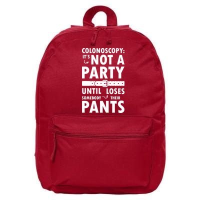 Colonoscopy Its Not A Party Until Somebody Loses 16 in Basic Backpack