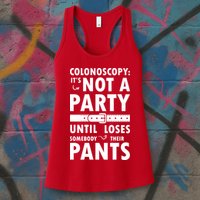 Colonoscopy Its Not A Party Until Somebody Loses Womens Tank Top