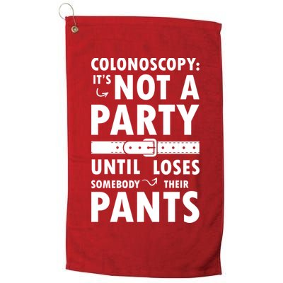 Colonoscopy Its Not A Party Until Somebody Loses Golf Towel