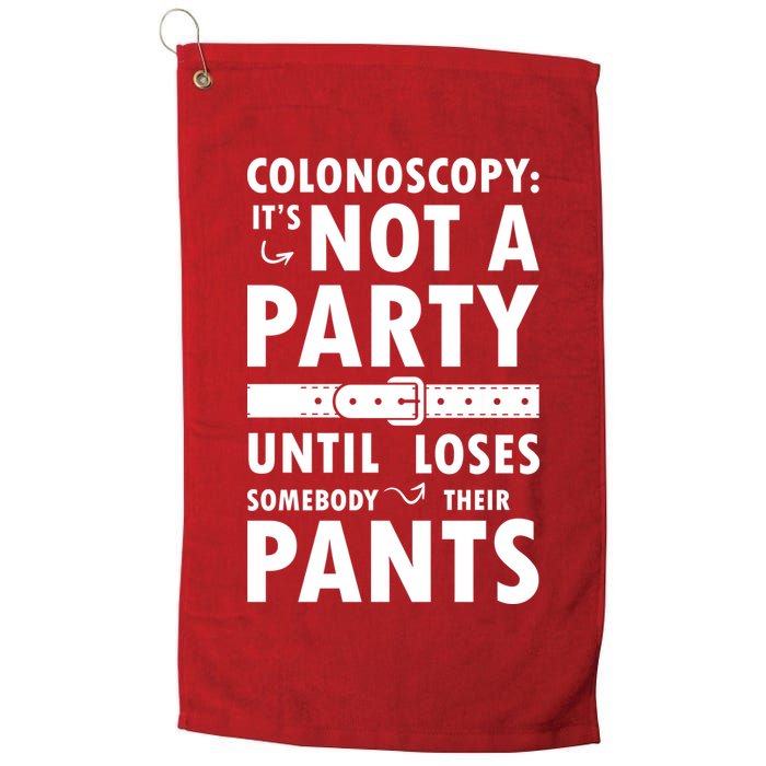 Colonoscopy Its Not A Party Until Somebody Loses Golf Towel