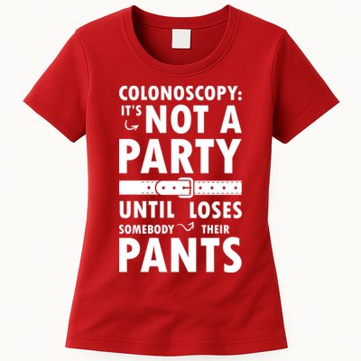 Colonoscopy Its Not A Party Until Somebody Loses Womens T-Shirt