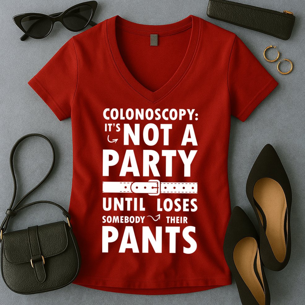 Colonoscopy Its Not A Party Until Somebody Loses Women's V-Neck T-Shirt
