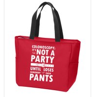 Colonoscopy Its Not A Party Until Somebody Loses Zip Tote Bag