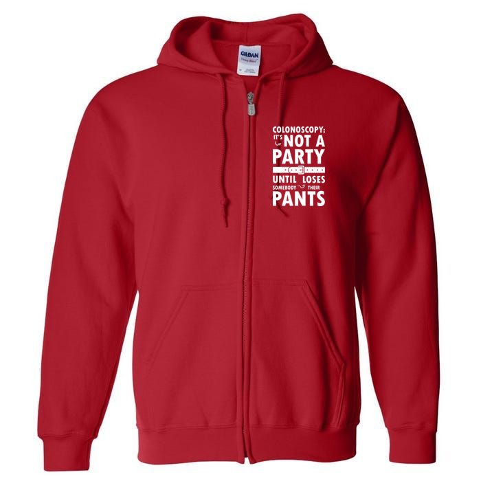 Colonoscopy Its Not A Party Until Somebody Loses Full Zip Hoodie