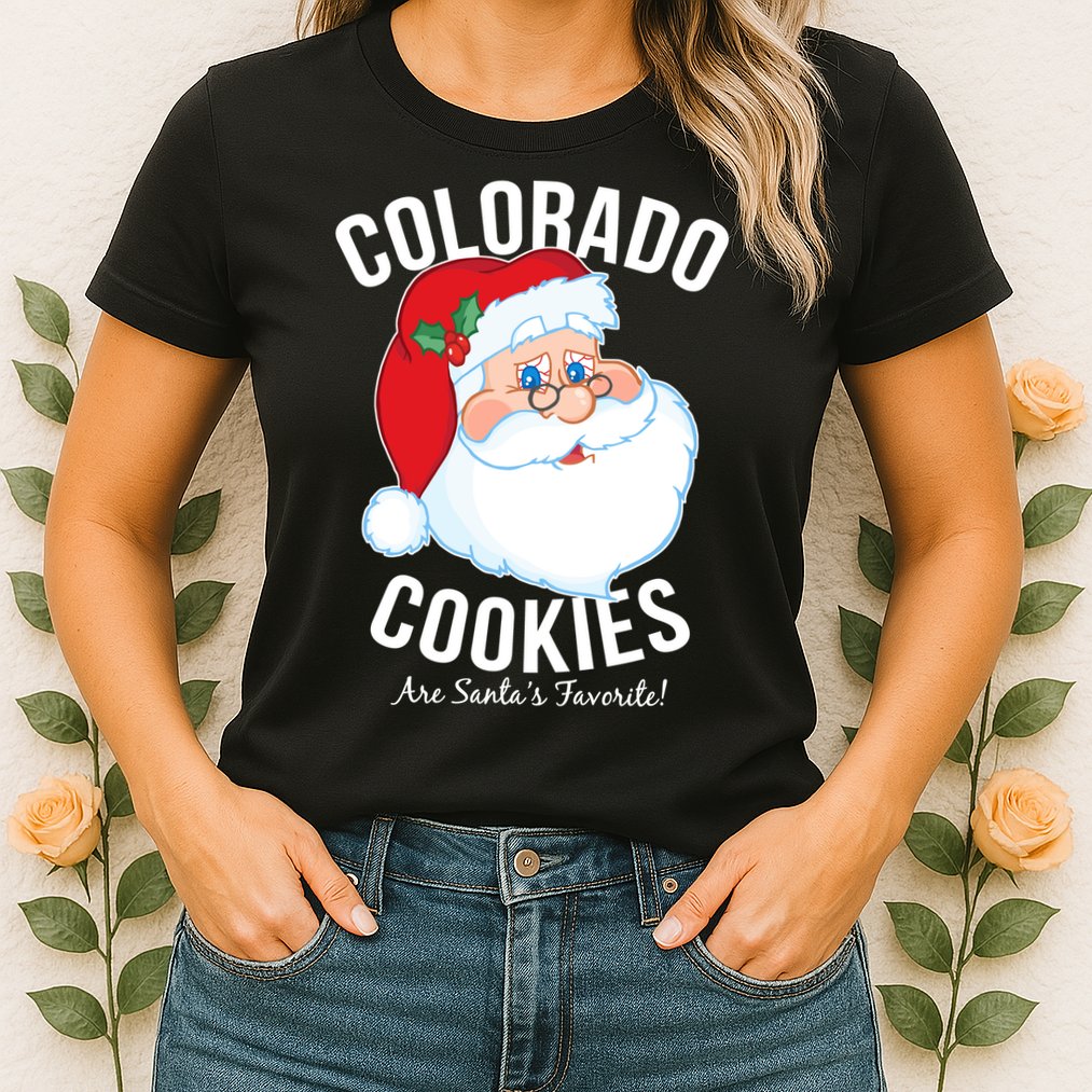 Colorado Cookies Are Santa's Favorite Womens T-Shirt