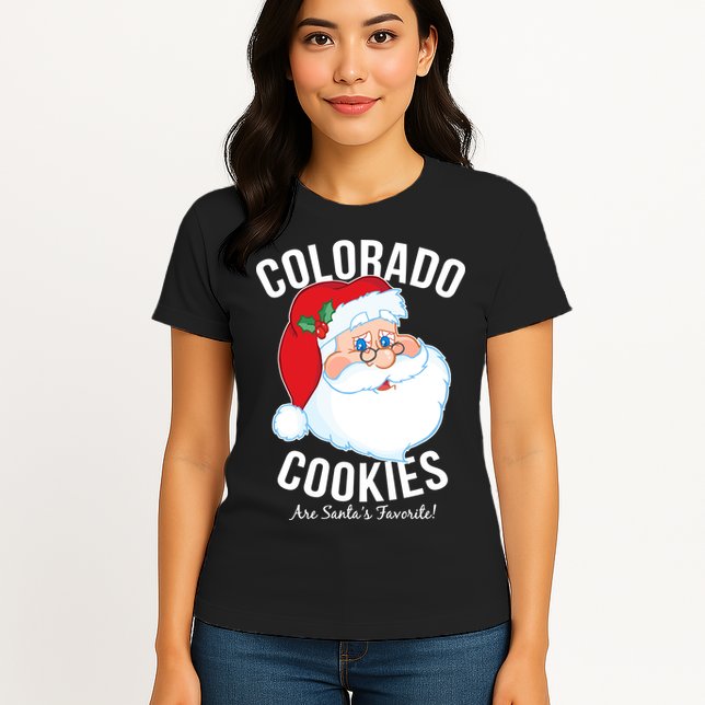 Colorado Cookies Are Santa's Favorite Womens T-Shirt