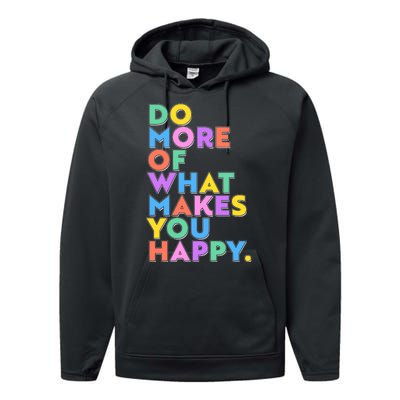 Colorful Do More Of What Makes You Happy Performance Fleece Hoodie