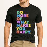 Colorful Do More Of What Makes You Happy Performance Shirt