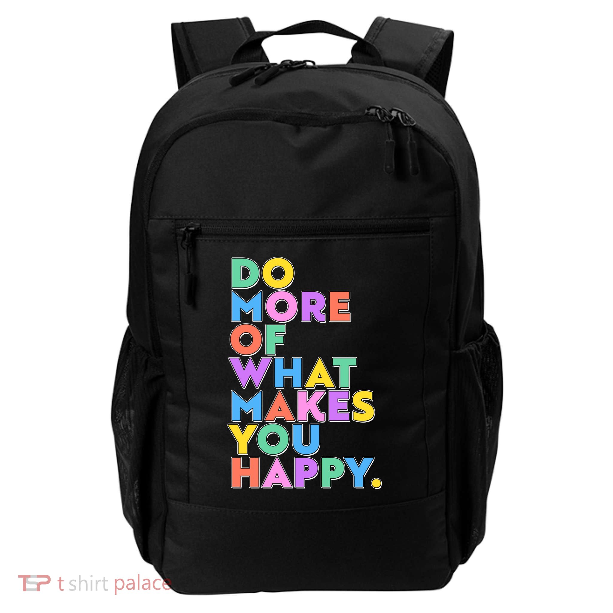 Colorful Do More Of What Makes You Happy Backpack
