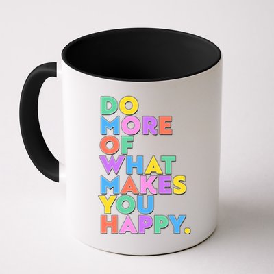 Colorful Do More Of What Makes You Happy Mug