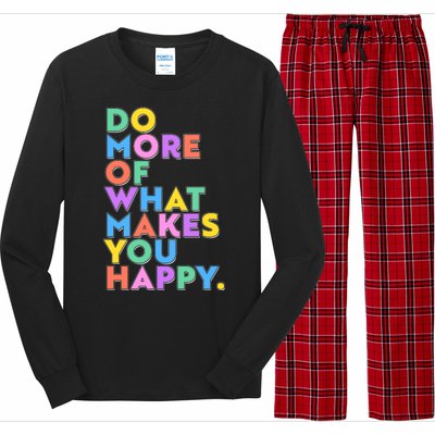 Colorful Do More Of What Makes You Happy Long Sleeve Pajama Set