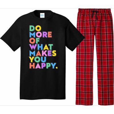 Colorful Do More Of What Makes You Happy Pajama Set