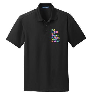 Colorful Do More Of What Makes You Happy Dry Zone Grid Polo