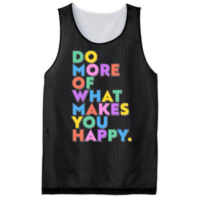 Colorful Do More Of What Makes You Happy Mesh Reversible Basketball Jersey Tank