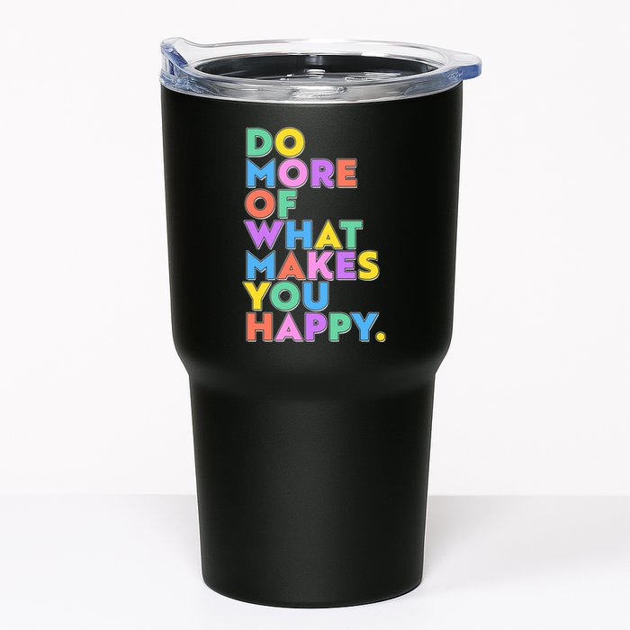 Colorful Do More Of What Makes You Happy Tumbler