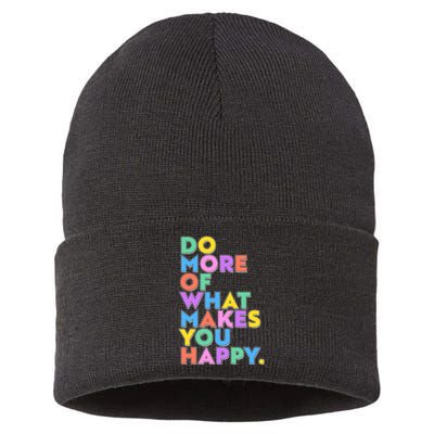 Colorful Do More Of What Makes You Happy Sustainable Knit Beanie