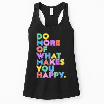Colorful Do More Of What Makes You Happy Womens Tank Top