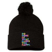 Colorful Do More Of What Makes You Happy Pom Pom 12in Knit Beanie